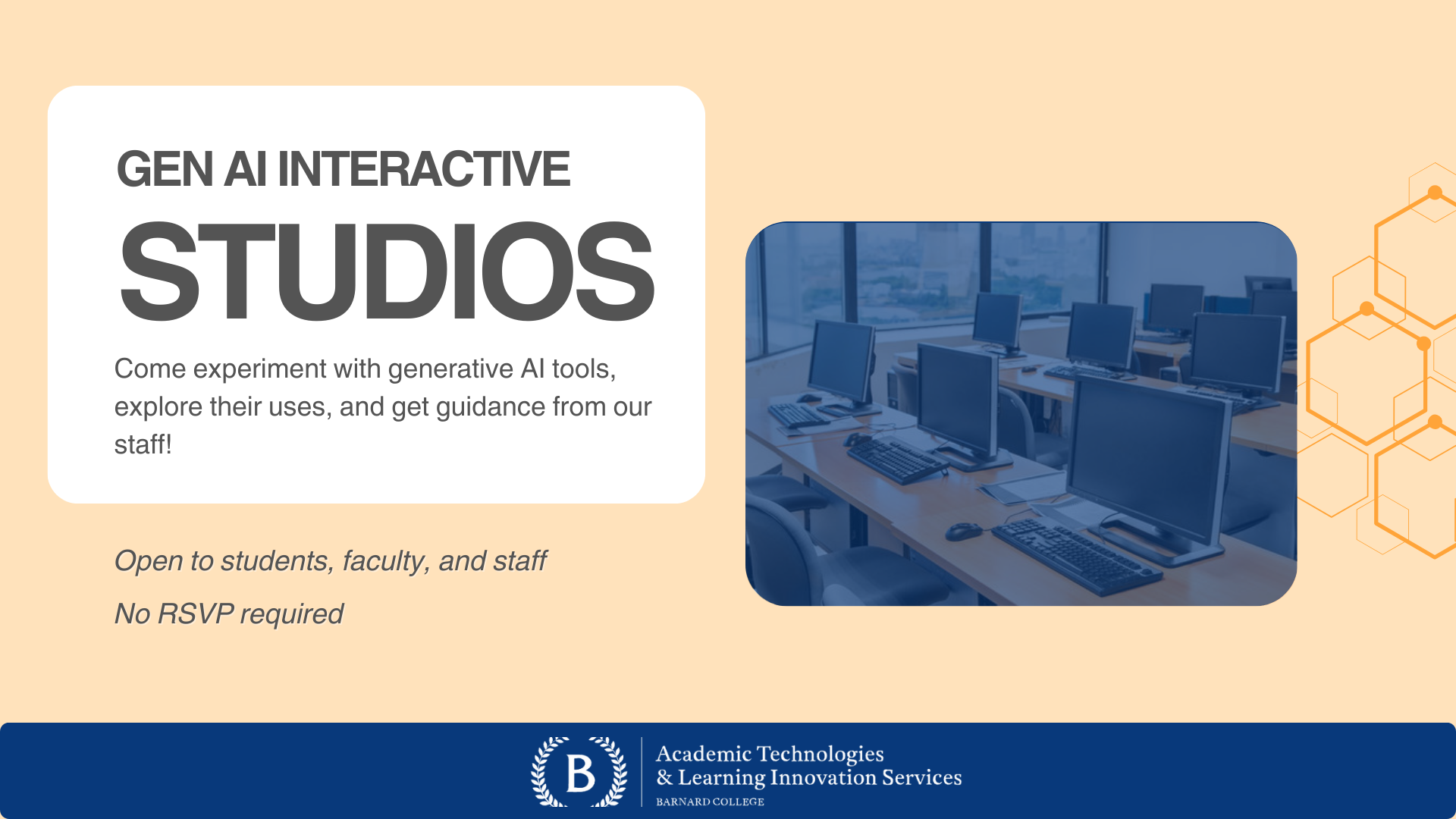 A flyer titled “GEN AI INTERACTIVE STUDIOS.” Below it reads: “Come experiment with generative AI tools, explore their uses, and get guidance from our staff!” Additional text says: “Open to students, faculty, and staff” and “No RSVP required.” The right side shows a photo of a computer lab with multiple monitors on desks. The bottom banner displays the Barnard College logo with the text “Academic Technologies & Learning Innovation Services.”